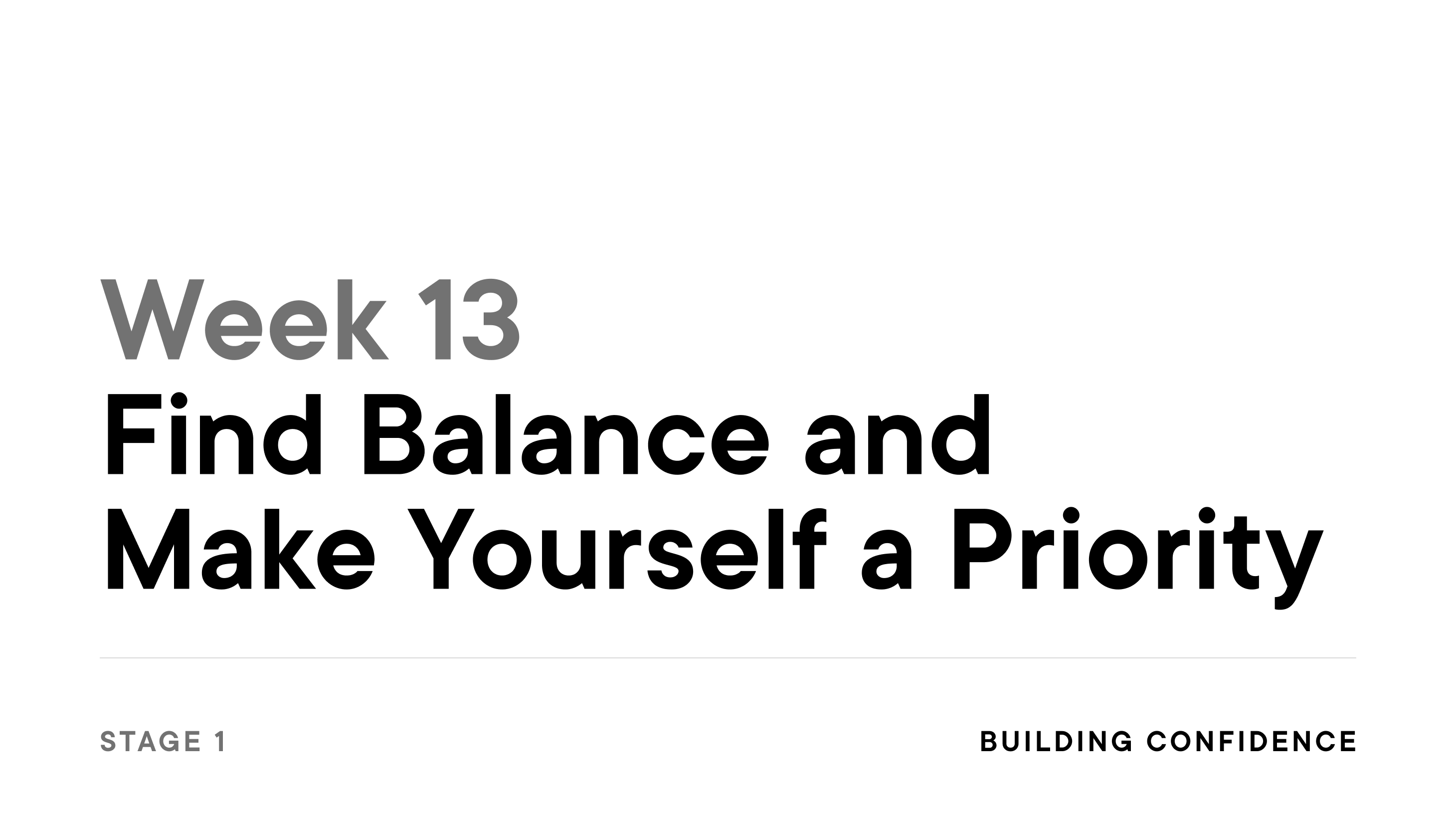 Week 13: Find Balance and Make Yourself a Priority