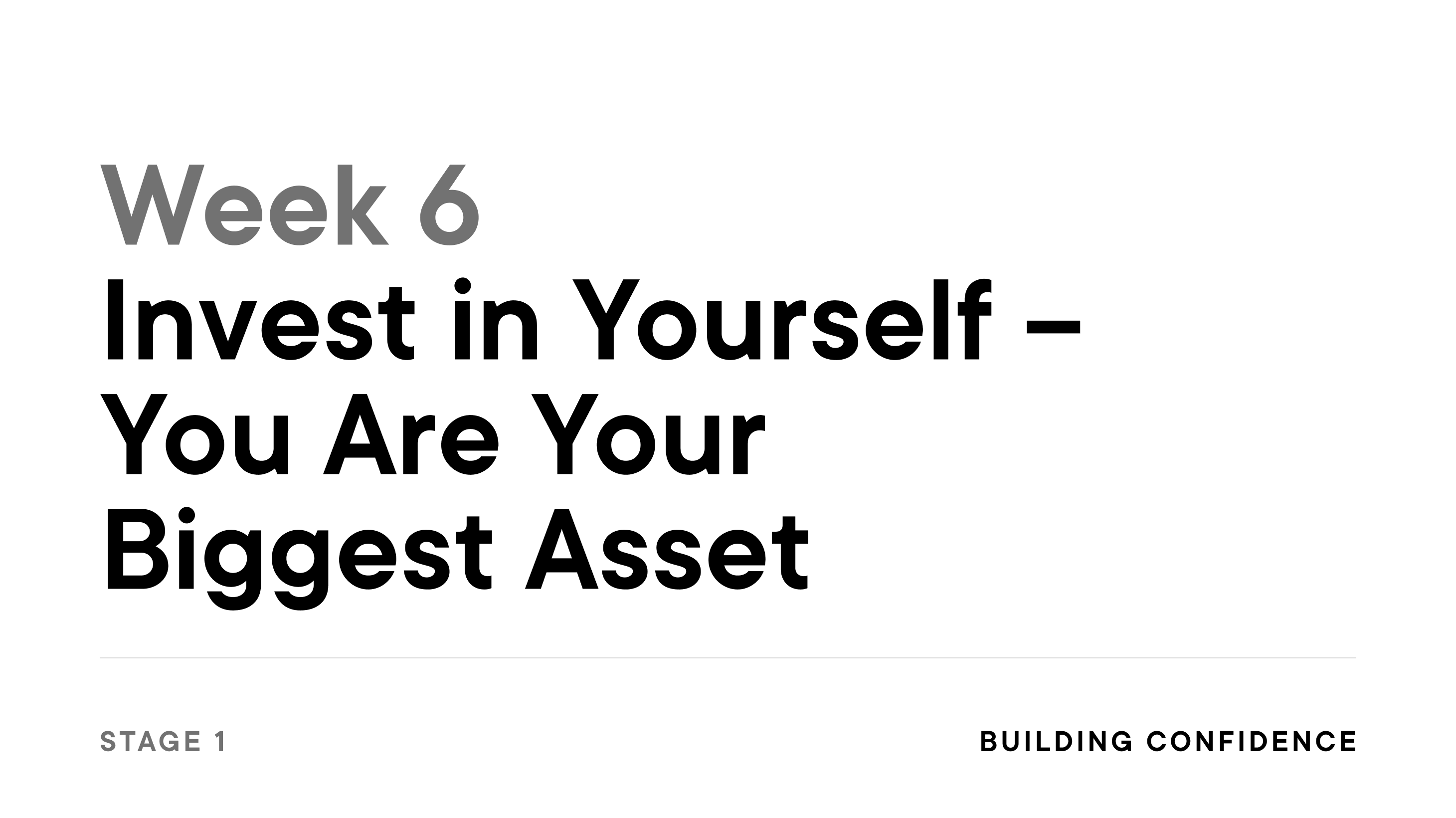 Week 6: Invest in Yourself – You Are Your Biggest Asset