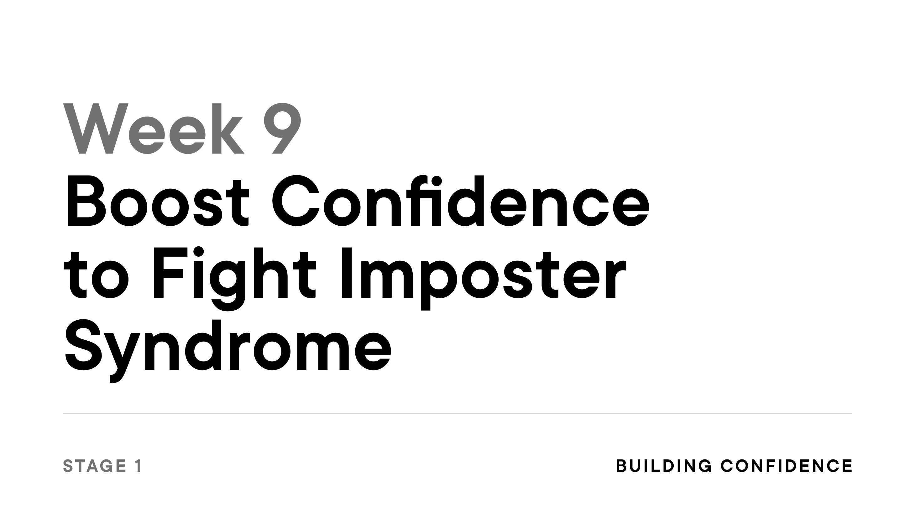 Week 9: Boost Confidence to Fight Imposter Syndrome