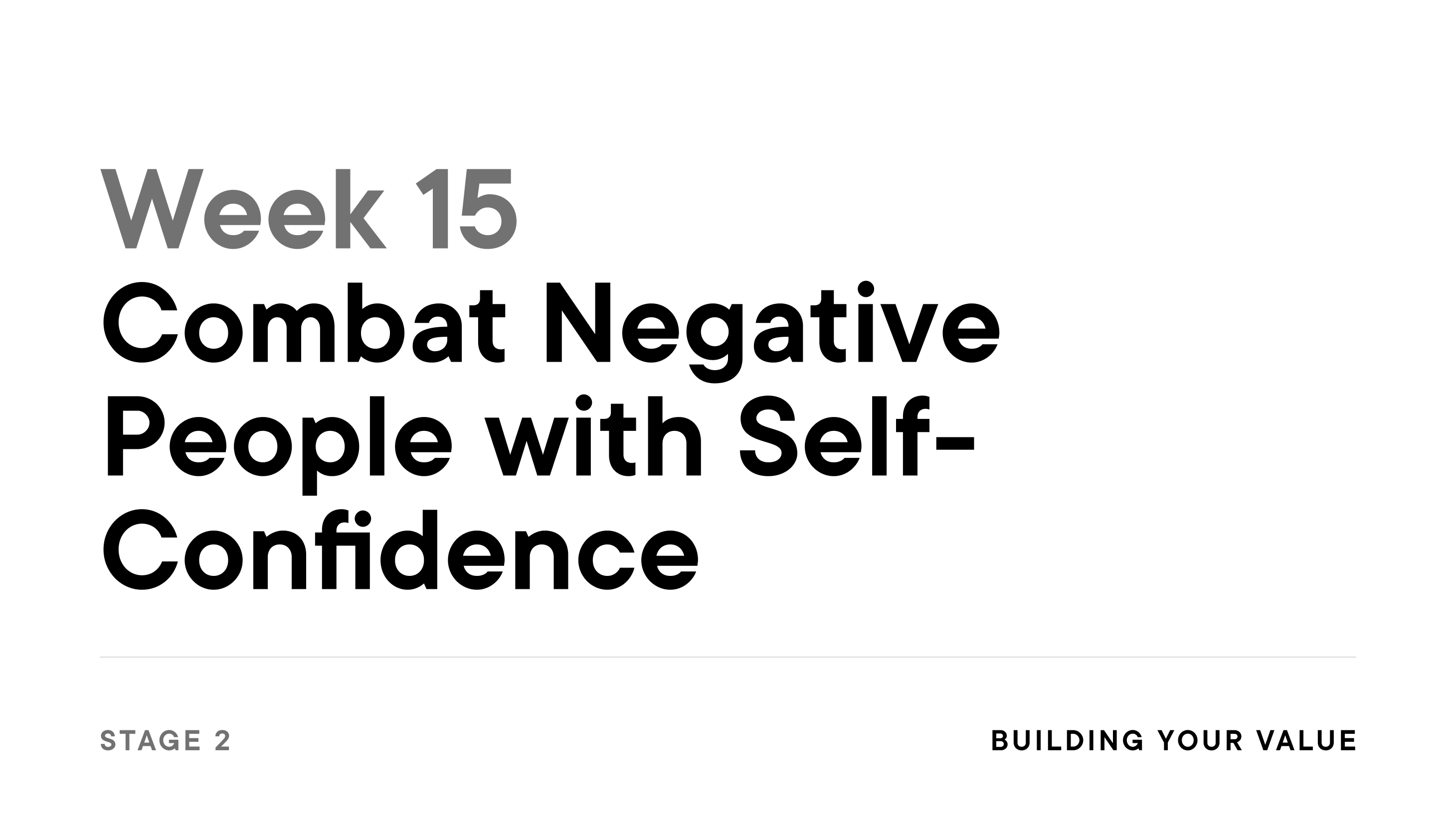 Week 15: Combat Negative People with Self-Confidence