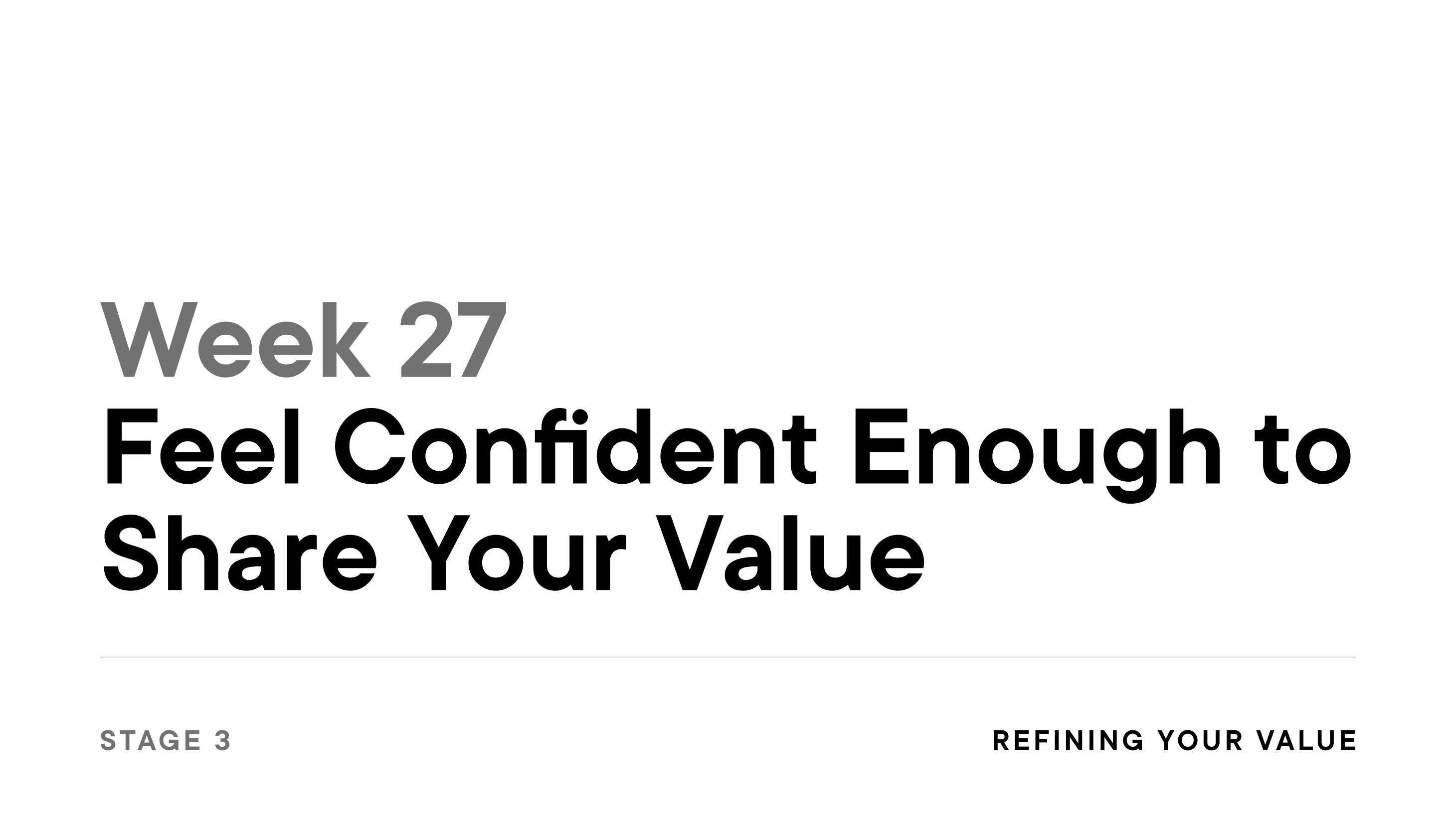 Week 27: Feel Confident Enough to Share Your Value