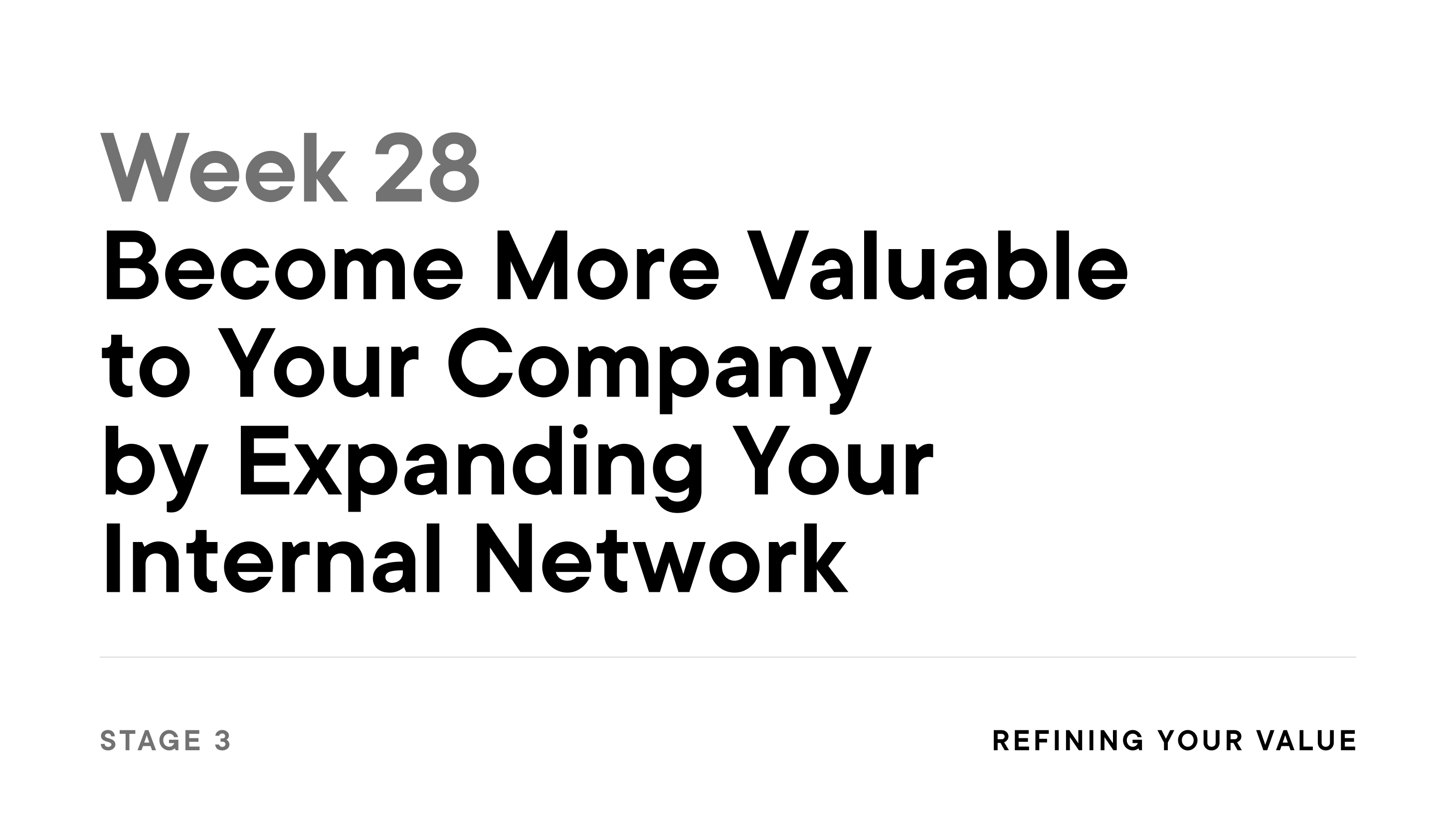 Week 28: Become More Valuable to Your Company by Expanding Your Internal Network