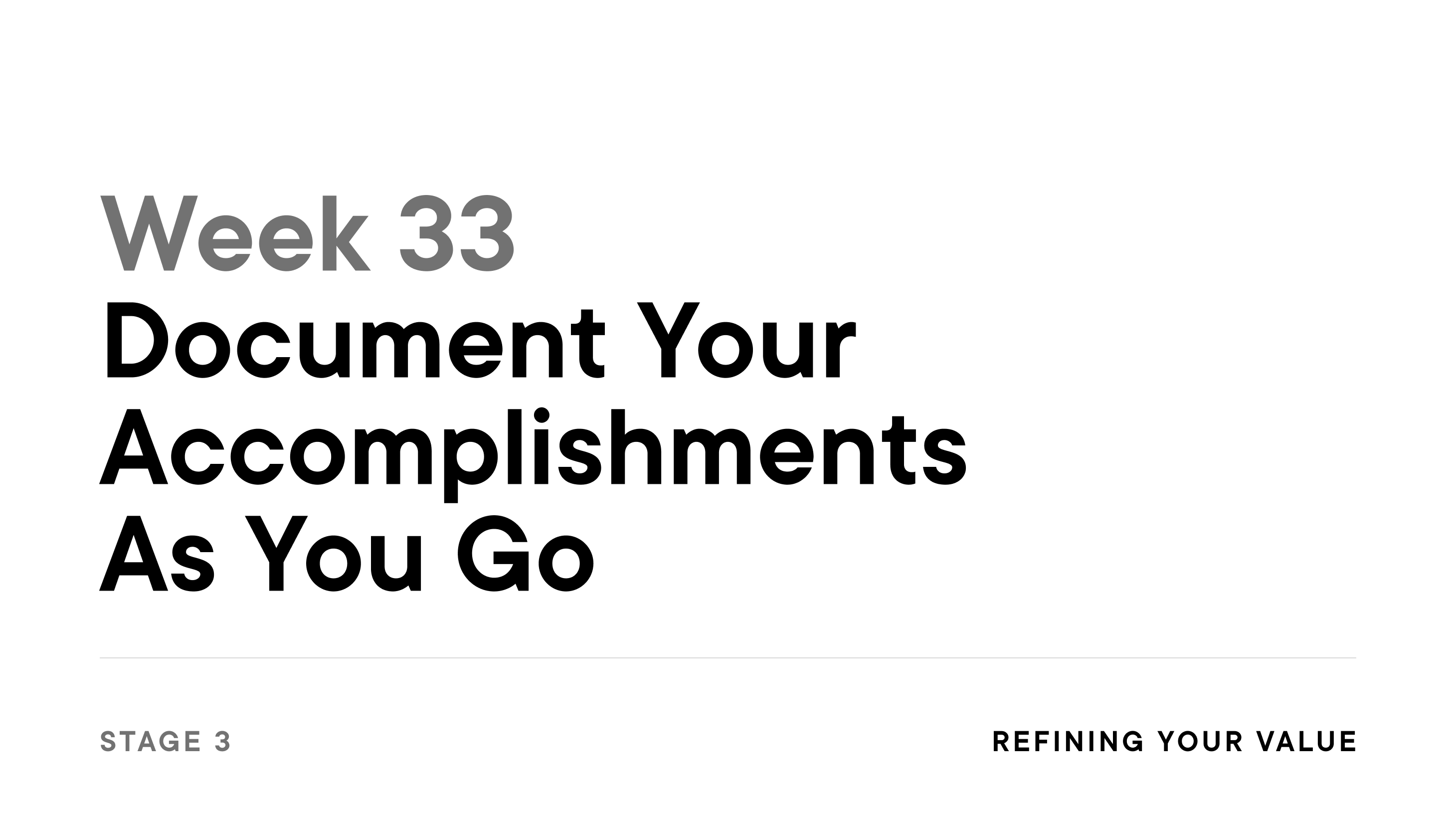 Week 33: Document Your Accomplishments As You Go