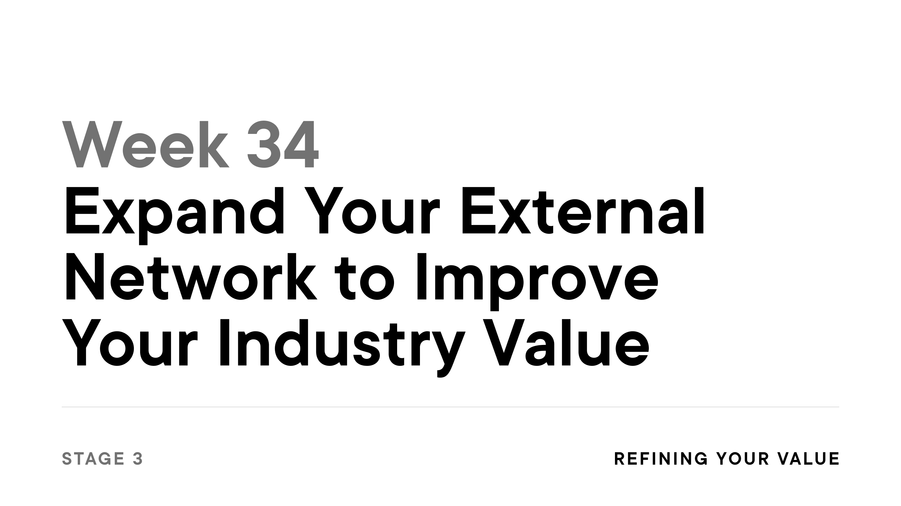 Week 34: Expand Your External Network to Improve Your Industry Value